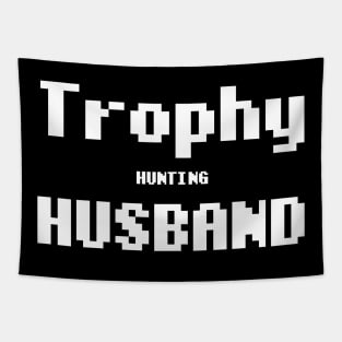 Trophy Hunting Husband Tapestry