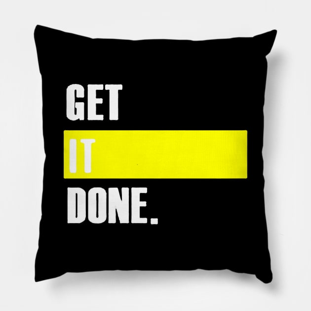 Get It Done White Pillow by TiffanybmMoore