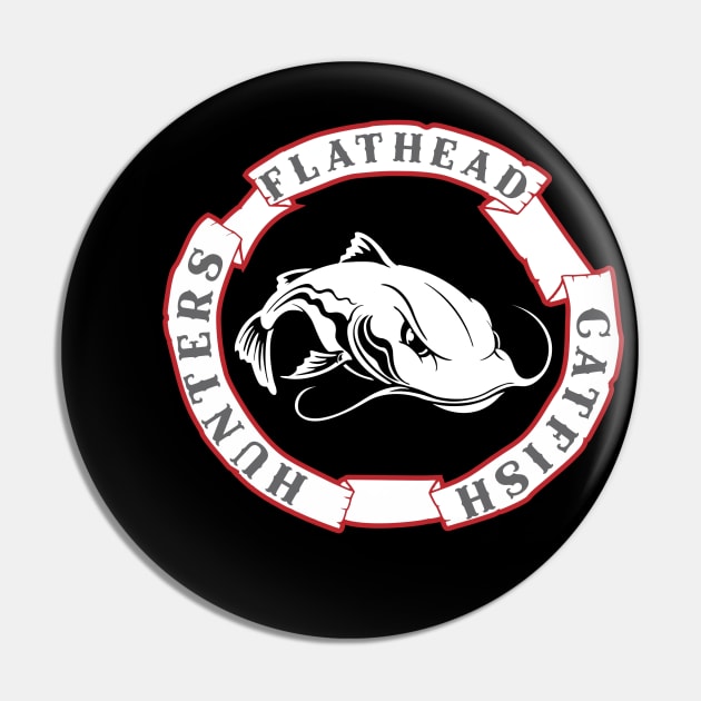 Flathead Catfish Hunters Pin by Velvet Love Design 