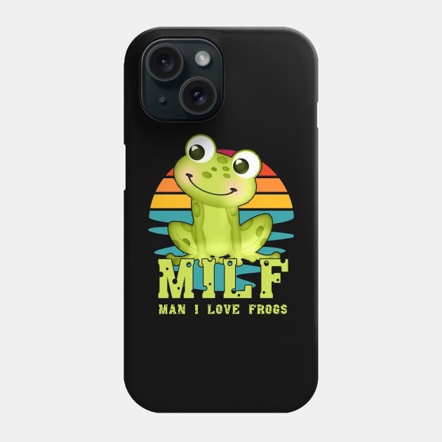 milf man i love frogs Phone Case by M-HO design