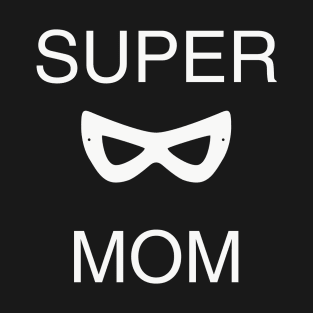 Super Mom Simple Design T-Shirt