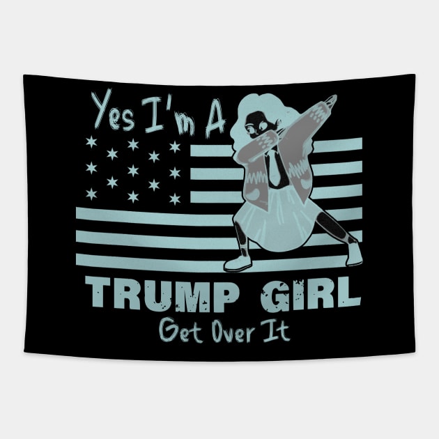 yes im a trump girl get over it Tapestry by LedDes