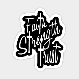 Faith  Strength Trust Magnet