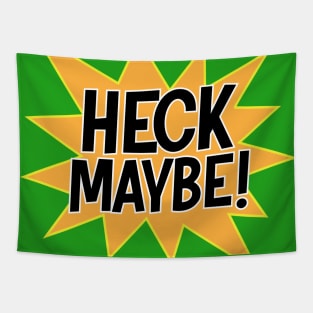 Heck Maybe! Tapestry