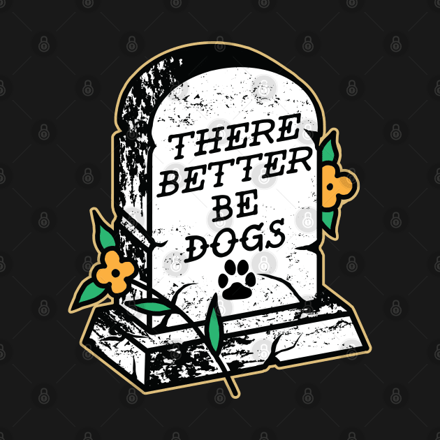 There Better Be Dogs by Seven Relics