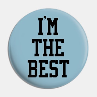 I'm The Best Pin
