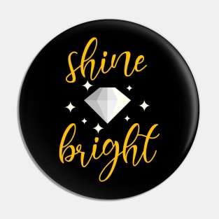 Shine Bright Pin