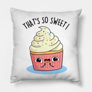 That's So Sweet Cute Cupcake Pun Pillow