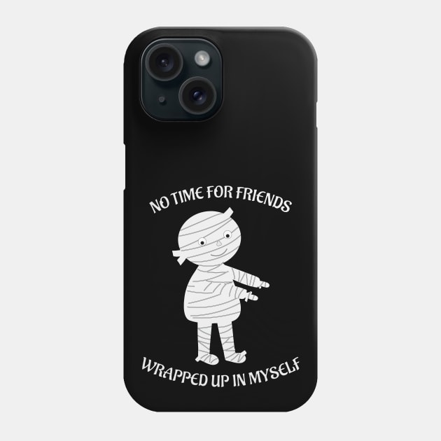 Mummy Wrapped up in Myself Pun Halloween Mummies Graphic Phone Case by Rosemarie Guieb Designs