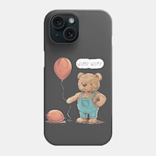 Womp Womp Teddy Phone Case