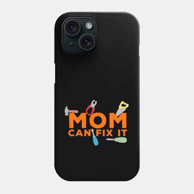 Mom Can Fix It Phone Case by DiegoCarvalho