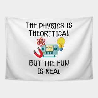 Physics - The physics is theoretical but the fun is real Tapestry