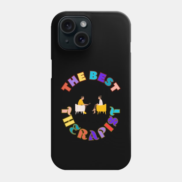 The Best Therapist Therapy Healing Appreciation Phone Case by Jo3Designs