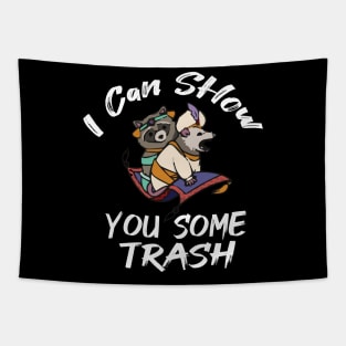 I can Show You Some Trash- FUNNY Tapestry