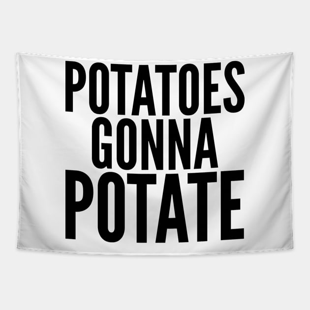 Potatoes Gonna Potate Tapestry by AustralianMate