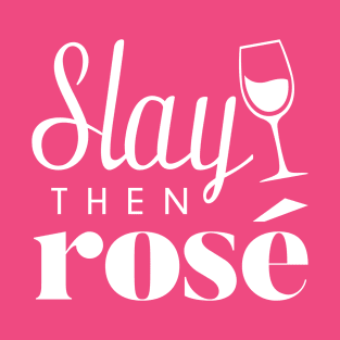 Slay Then Rose T-Shirt