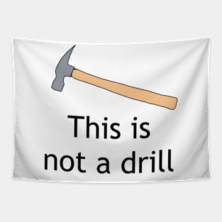 Not a drill Tapestry