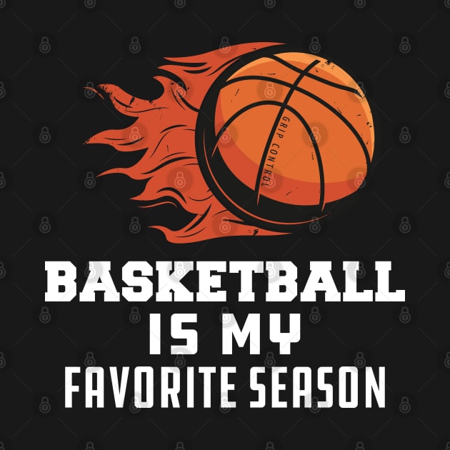 Basketball Is My Favorite Season by KC Happy Shop