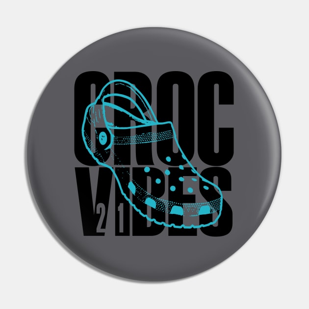 CROC VIBES - Livin' The Croc Life Pin by Angel Pronger Design Chaser Studio