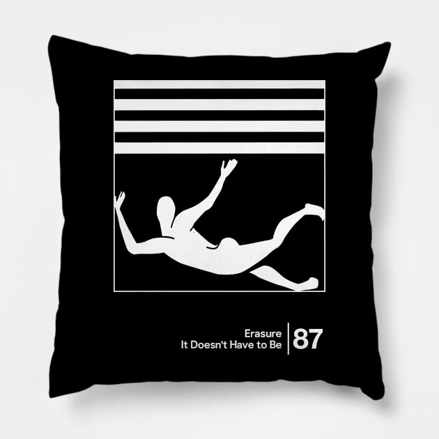 Erasure - It Doesn't Have To Be / Minimal Style Graphic Artwork Pillow by saudade