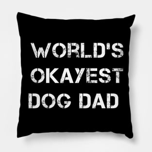 World's okayest dog dad Pillow