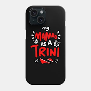 My Mamoo Is A Trini | Trinidad And Tobago | Trini To De Bone | Trinidad Slang Phone Case