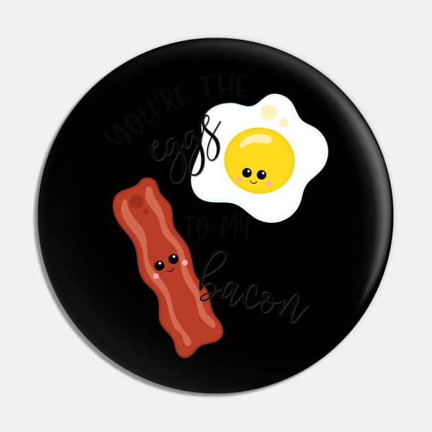 Food Pun You're the Eggs to My Bacon Pin by StacysCellar