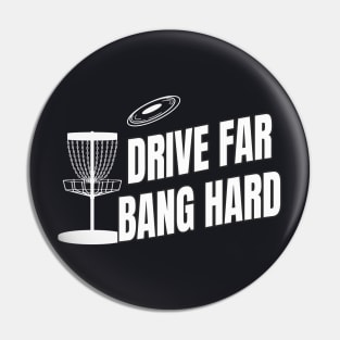 Drive far bang hard Disc Golf Pin