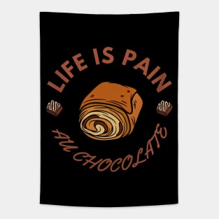 Life Is Pain - Au Chocolate | Desert Picture With Circle Text Tapestry