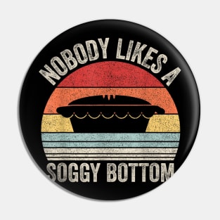 Nobody Likes A Soggy - Bottom British Baking Pin