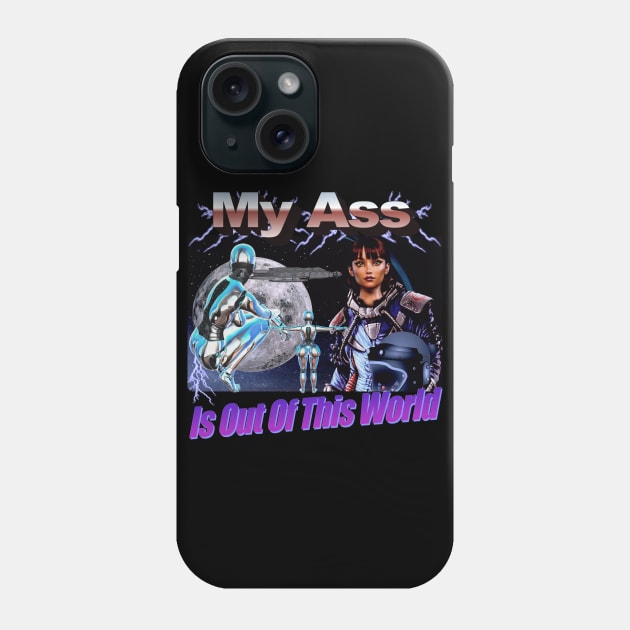 Space Girl "My A$$ is Out of This World" Epic Graphic Very Cool Style People Will Like You Finally Phone Case by blueversion