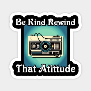 Be Kind Rewind Magnet