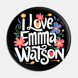 I Love Emma Watson Pin