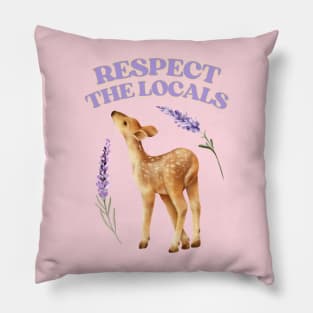 Respect the Locals Fawn Pillow