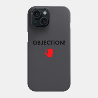 Objection! Phone Case