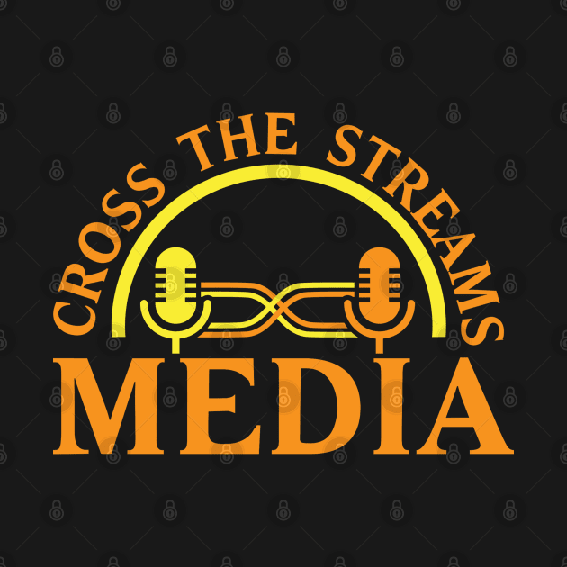 Cross the Streams Media by Awesome AG Designs