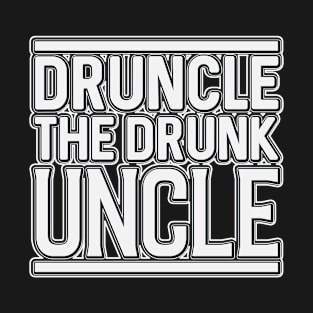 Druncle The Drunk Uncle T-Shirt