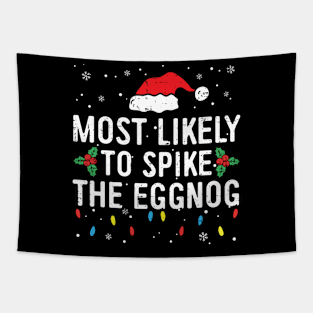 Most Likely To Spike The Eggnog Funny Family Christmas Tapestry