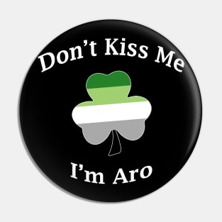Don't Kiss Me, I'm Aro Pin