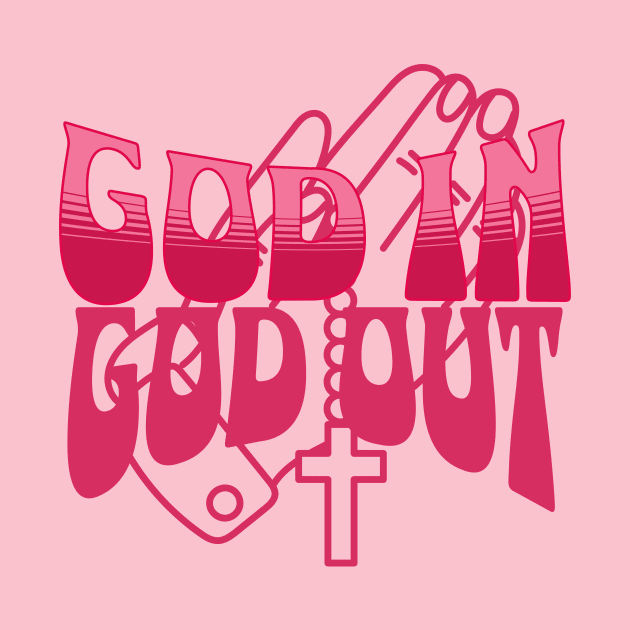 GOD IN GOD OUT - Pink Image, Unisex Christian Cotton T-Shirt, Stylish Pink Imagery, Trendy Spiritual Shirt, Christian Apparel, Comy, Soft by Yendarg Productions