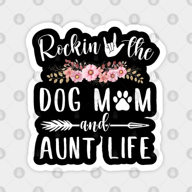 Rockin The Dog Mom Aunt Life Funny Magnet by rebuffquagga