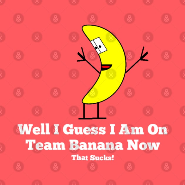 Team Banana by Bernesemountaindogstuff