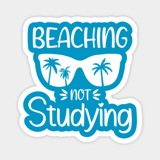 Beaching Not Studying - Not Teaching Magnet