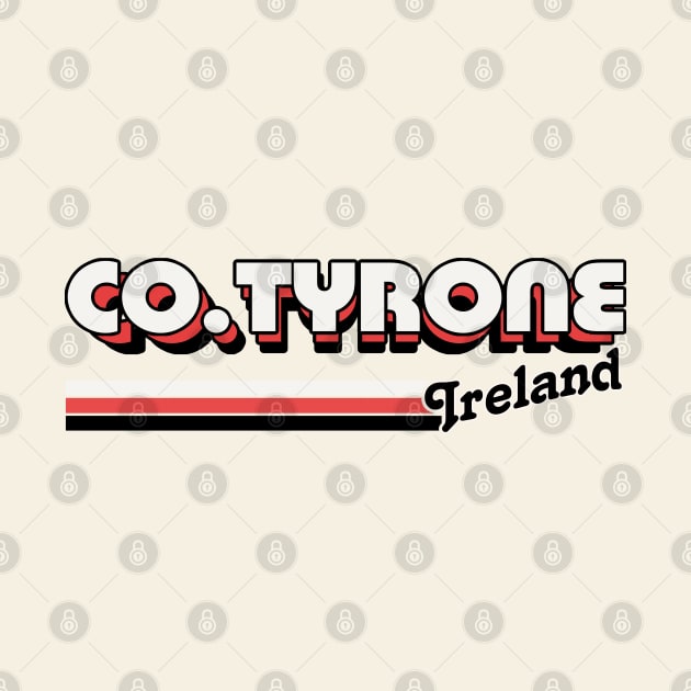 County Tyrone / Irish Retro County Pride Design by feck!