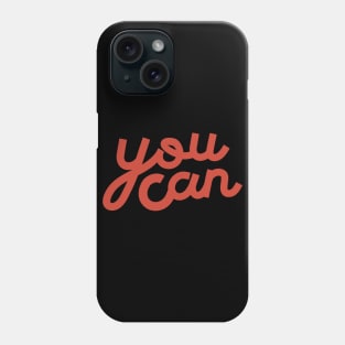 You Can Phone Case