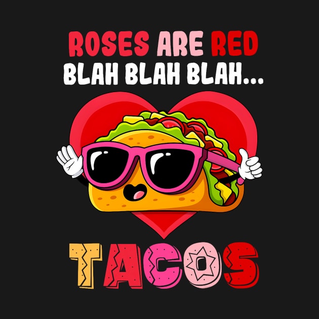 Roses Are Red Blah Tacos Funny Valentine Day Food Lover Gift by jadolomadolo