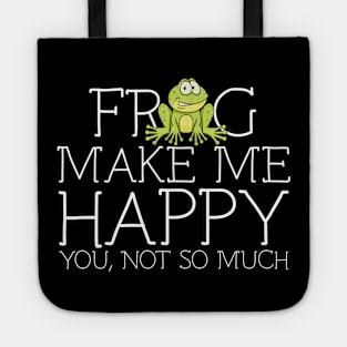 Frog make me happy you not so much Tote