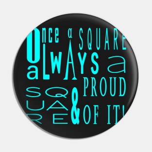 Once a square Pin