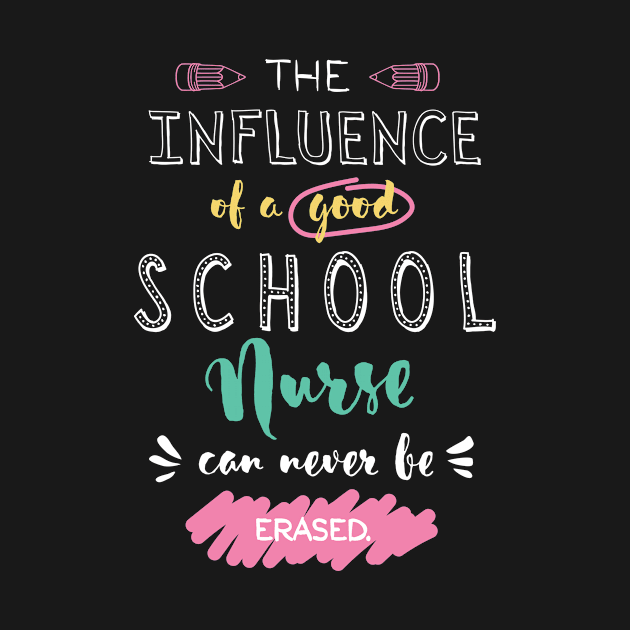 School Nurse Appreciation Gifts - The influence can never be erased by BetterManufaktur