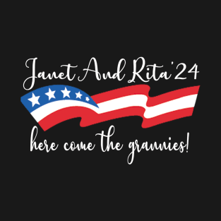 Janet and Rita Bluey Grannies 24 For President T-Shirt